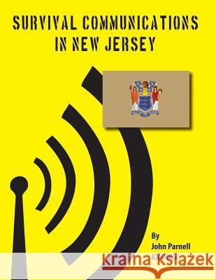 Survival Communications in New Jersey John Parnell 9781479312535