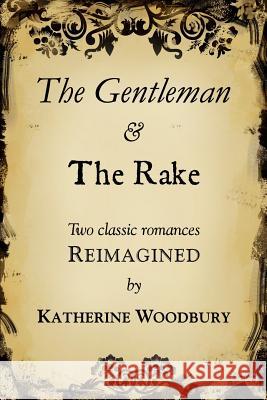 The Gentleman and the Rake Katherine Woodbury Eugene Woodbury 9781479313709 Createspace