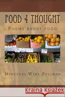 Food 4 Thought MS Mercedes Webb-Pullman 9781479316212 Createspace