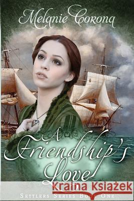 A Friendship's Love Melanie Corona 9781479316809 Createspace