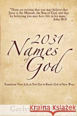 2031 Names of God: In Alphabetical Order Gaylyn R. Williams 9781479319640