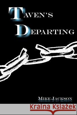 Taven's Departing Mike Jackson 9781479319947 Createspace