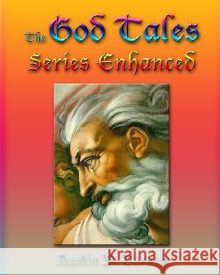 The God Tales Series Enhanced Austin P. Torney 9781479323067 Createspace