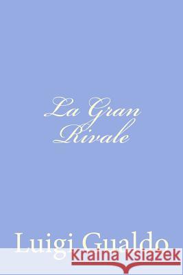 La Gran Rivale Luigi Gualdo 9781479323296
