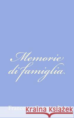 Memorie di famiglia Guicciardini, Francesco 9781479323845 Createspace