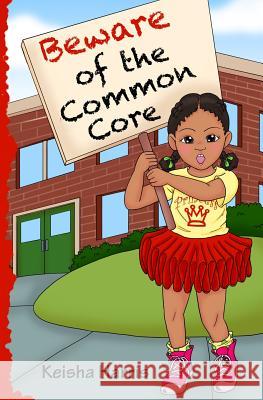 Beware of the Common Core Keisha Harris 9781479327584