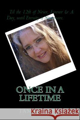 Once In A Lifetime Lynn, Tammy 9781479330003 Createspace