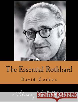 The Essential Rothbard (Large Print Edition) Gordon, David 9781479332083