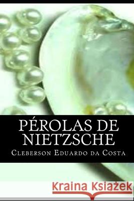 perolas de nietzsche Da Costa, Cleberson Eduardo 9781479338696