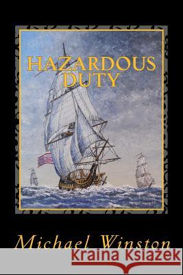 Hazardous Duty: Kinkaid with the Northern Fleet Michael Winston 9781479341542 Createspace