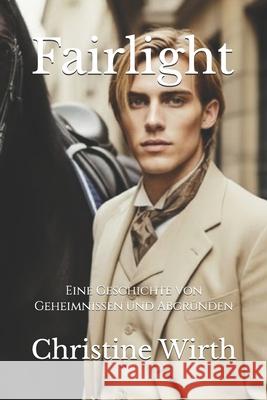 Fairlight Christine Wirth 9781479343591 Createspace Independent Publishing Platform