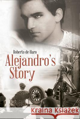 Alejandro's Story Roberto De Haro 9781479344635 Createspace Independent Publishing Platform