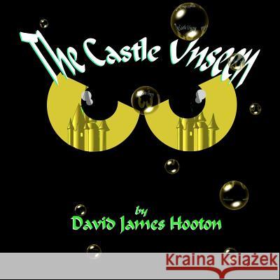 The Castle Unseen David James Hooton 9781479345786
