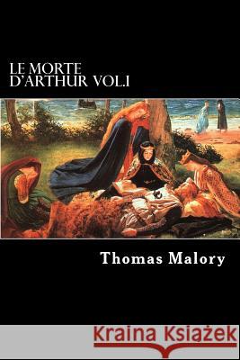Le Morte d'Arthur Vol.I Thomas Malory Alex Struik 9781479346608