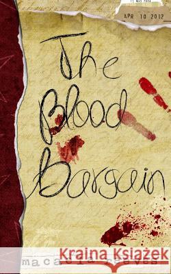 The Blood Bargain Macaela Reeves 9781479346646 Createspace