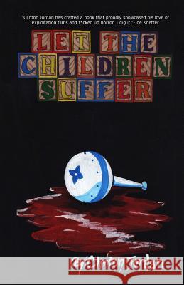 Let the Children Suffer Clinton Robert Jordan 9781479347520