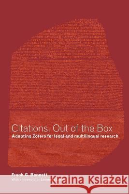 Citations, Out of the Box: Adapting Zotero for legal and multilingual research Bennett, Frank G. 9781479347711 Createspace