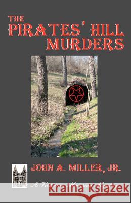 The Pirates' Hill Murders: Victorian Mansion John A. Mille 9781479349357