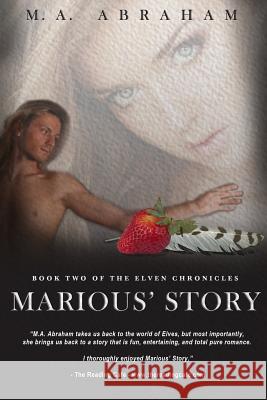 Marious' Story: Book Two of the Elven Chronicles M. a. Abraham 9781479350032 Createspace