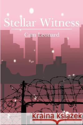 Stellar Witness MR Cam Leonard Cam Leonard 9781479351589 Createspace