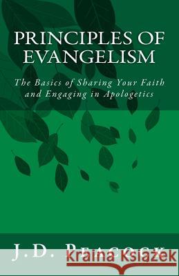 Principles of Evangelism: A Concise Handbook Joshua David Peacock 9781479353705