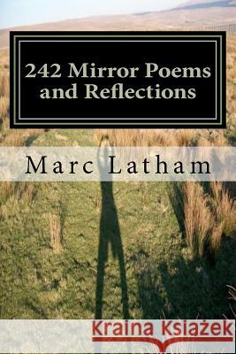 242 Mirror Poems and Reflections Dr Marc L. Latha Caroline Gill 9781479354429 Createspace