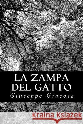 La Zampa del Gatto Giuseppe Giacosa 9781479354771 Createspace