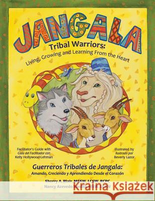 Jangala Tribal Warriors: Bilingual Version Sherry Blair Nancy Azevedo-Bonilla Beverly Lazor 9781479356027 Createspace