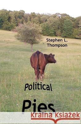 Political Pies Stephen L. Thompson 9781479360864