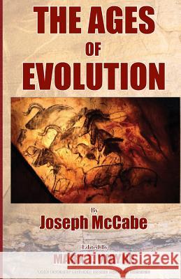 The Ages of Evolution Joseph McCabe Mark T. Wayne Tudor Rodan 9781479362196