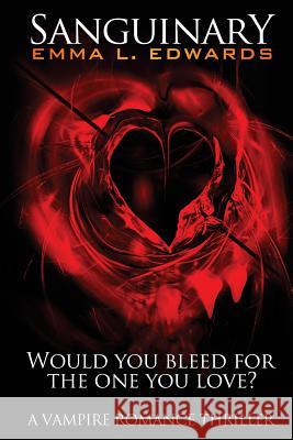 Sanguinary Emma L. Edwards 9781479362622