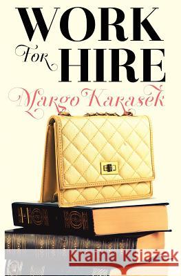 Work for Hire Margo Karasek 9781479364077