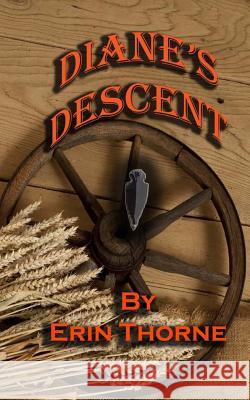 Diane's Descent Erin Thorne 9781479366521 Createspace