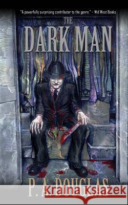 The Dark Man P. a. Douglas 9781479367719 Createspace Independent Publishing Platform