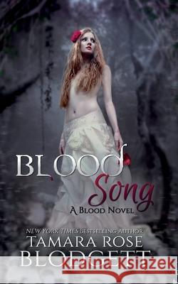 Blood Song Tamara Rose Blodgett Stephanie T. Lott 9781479369454 Createspace