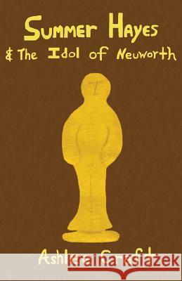 Summer Hayes & The Idol of Neuworth Craft, Ashlee 9781479370597