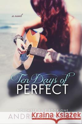 Ten Days of Perfect Andrea Randall 9781479372966