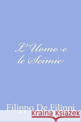 L'Uomo e le Scimie de Filippi, Filippo 9781479376186 Createspace