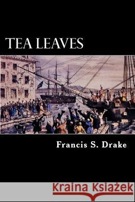 Tea Leaves Francis S. Drake Alex Struik 9781479376674