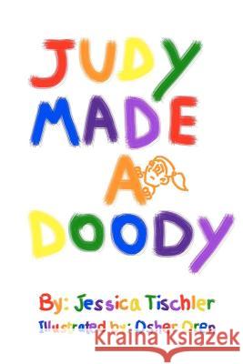 Judy Made a Doody Jessica Tischler Osher Oren 9781479377459 Createspace