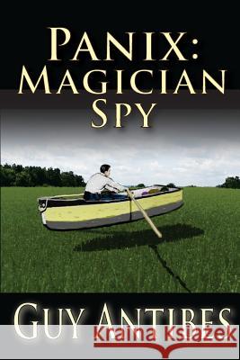 Panix: Magician Spy Guy Antibes 9781479378364 Createspace