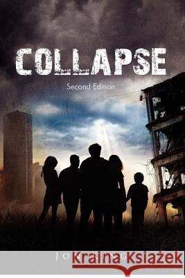 Collapse: 2nd Edition Jon King 9781479381210 Createspace