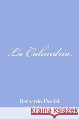 La Calandria Bernardo Doviz 9781479382330 Createspace