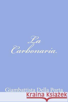 La Carbonaria Giambattista Dell 9781479382347 Createspace