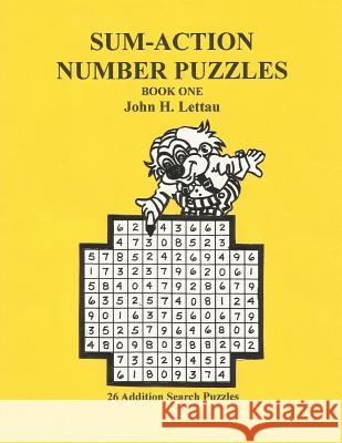 Sum Action Number Puzzles-Book 1 John H. Lettau 9781479382644 Createspace Independent Publishing Platform