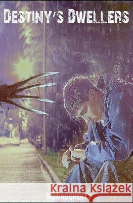 Destiny's Dwellers DC Daugherty 9781479383092