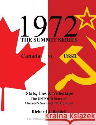 1972 the Summit Series: Canada vs. USSR, Stats, Lies and Videotape, The UNTOLD Story of Hockey's Series of the Century Patskou, Paul 9781479386932 Createspace