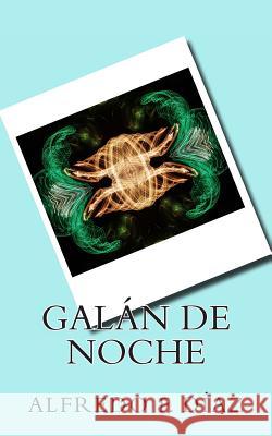 Galan de noche Soto, Ramon 9781479387540 Createspace Independent Publishing Platform