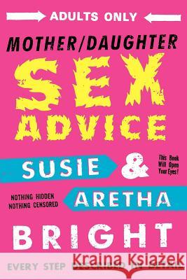 Mother Daughter Sex Advice Susie Bright Aretha Bright 9781479387922
