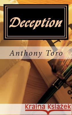 Deception Anthony Toro 9781479388073 Createspace